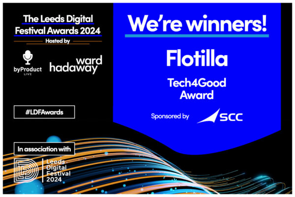 Flotilla Wins Tech4Good Award at Leeds Digital Festival! image